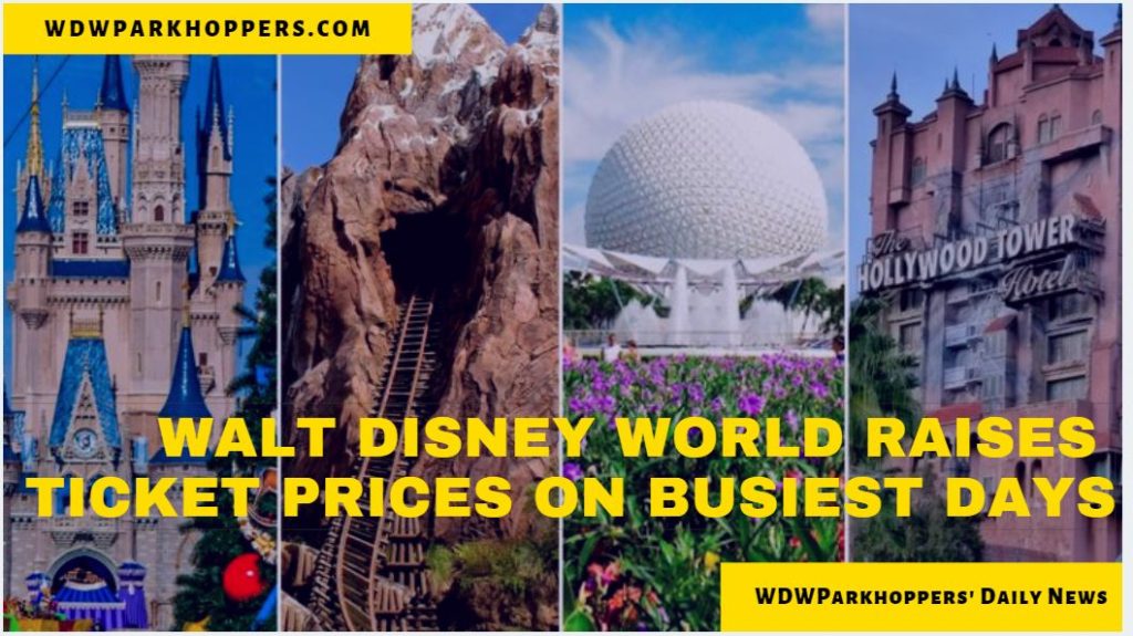 Walt Disney World Raises Ticket Prices On Busiest Days WDW Daily News