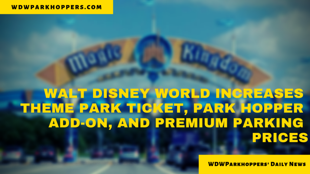 Walt Disney World Increases Theme Park Ticket, Park Hopper AddOn, and